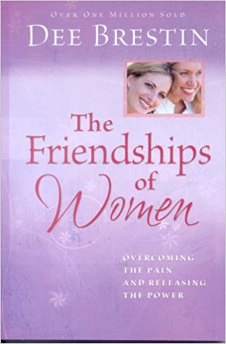 The Friendships of Women PB - Dee Brestin